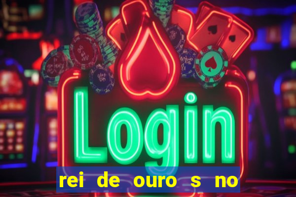 rei de ouro s no rei de ouros no amor
